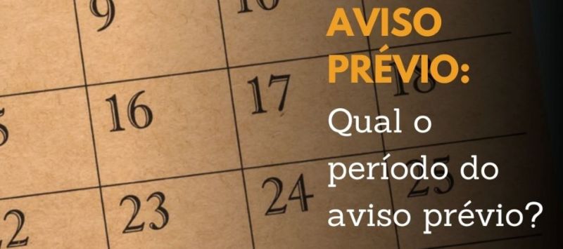 Qual o período do aviso prévio?